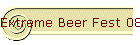 Extreme Beer Fest 08
