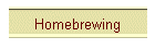 Homebrewing