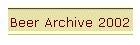 Beer Archive 2002