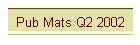 Pub Mats Q2 2002
